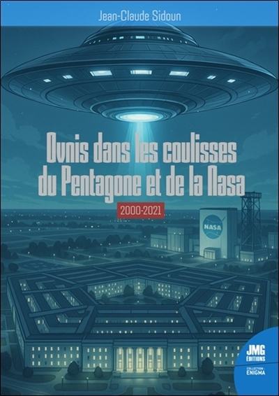 Ovnis dans les coulisses du Pentagone et de la Nasa : 2000-2021 | Sidoun, Jean-Claude