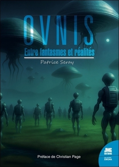 Ovnis : entre fantasmes et réalités | Seray, Patrice