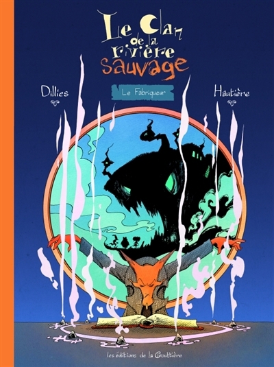 Le clan de la rivière sauvage T.03 - Le fabriqueur | Hautière, Régis (Auteur) | Dillies, Renaud (Illustrateur)