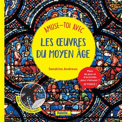 Amuse-toi avec les oeuvres du Moyen Age | Andrews, Sandrine