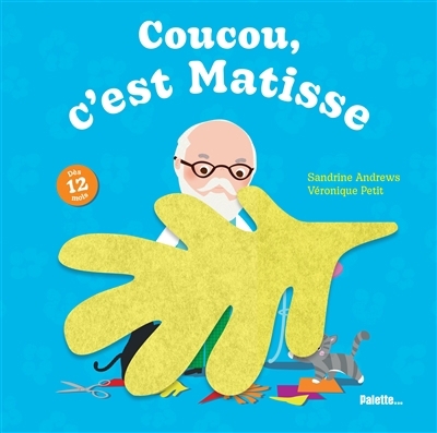 Coucou, c'est Matisse | Andrews, Sandrine (Auteur) | Petit, Véronique (Illustrateur)