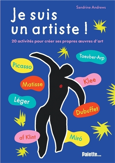 Je suis un artiste ! : 20 activités pour créer ses propres oeuvres d'art | Andrews, Sandrine