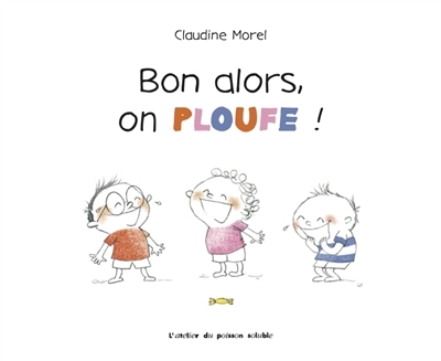 Bon alors, on ploufe ! | Morel, Claudine (Auteur)