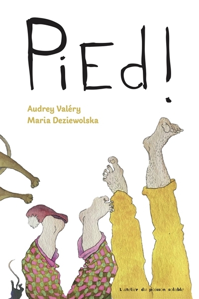Pied ! | Valéry, Audrey (Auteur) | Deziewolska, Maria (Illustrateur)