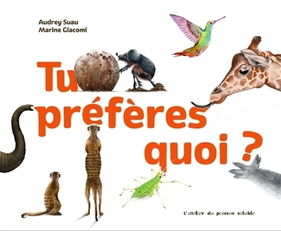 Tu préfères quoi ? | Suau, Audrey (Auteur) | Giacomi, Marine (Illustrateur)