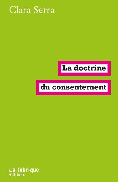 doctrine du consentement (La) | Serra, Clara