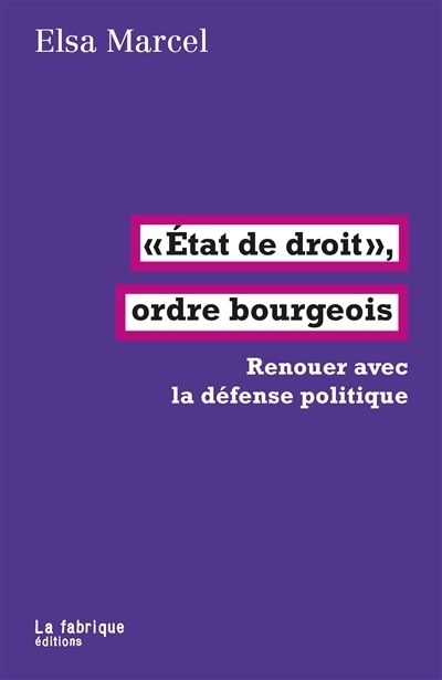 État de droit, ordre bourgeois | Marcel, Elsa