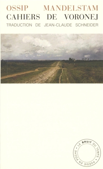 Cahiers de Voronej ; L'exil à Voronej | Mandelstam, Ossip | Chtempel, Natalia