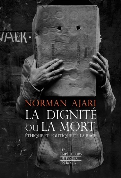 dignité ou la mort (La) | Ajari, Norman