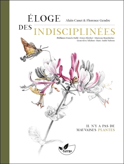 Eloge des indisciplinées : il n'y a pas de mauvaises plantes | Canet, Alain | Gendre, Florence