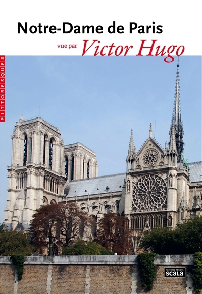 Notre-Dame de Paris vue par Victor Hugo | Hugo, Victor (Auteur)