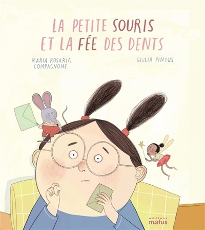 petite souris et la fée des dents (La) | Compagnone, Maria Rosaria (Auteur) | Pintus, Giulia (Illustrateur)