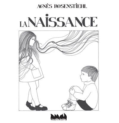 naissance (La) | Rosenstiehl, Agnès