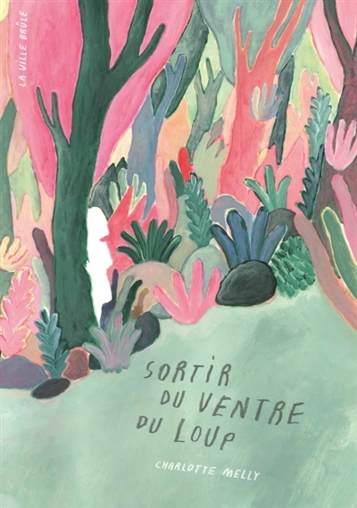 Sortir du ventre du loup | Melly, Charlotte (Auteur)