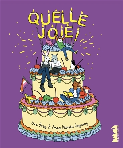 Quelle joie ! | Brey, Iris (Auteur) | Gogusey, Anna Wanda (Illustrateur)