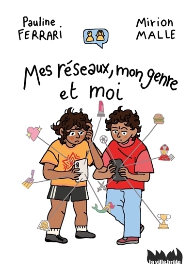 Mes réseaux, mon genre et moi | Ferrari, Pauline (Auteur) | Malle, Mirion (Illustrateur)