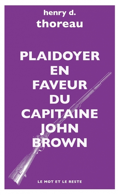 Plaidoyer en faveur du capitaine John Brown | Thoreau, Henry David