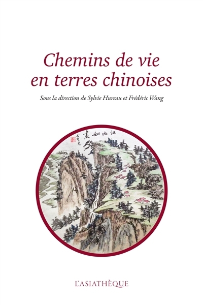 Chemins de vie en terres chinoises : mélanges offerts à Catherine Despeux | 