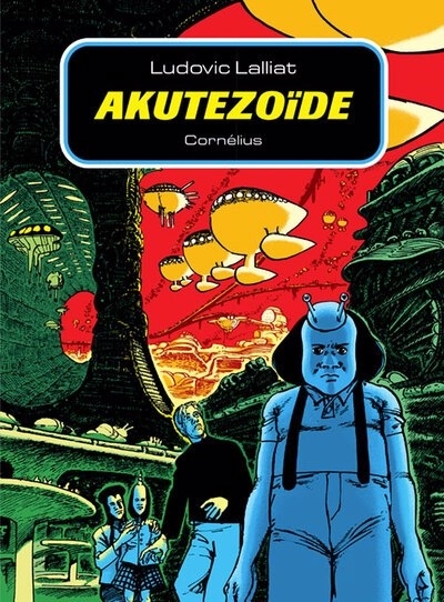 Akutézoïde | Lalliat, Ludovic