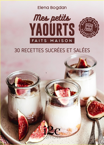 Mes petits yaourts faits maison | Bogdan, Elena