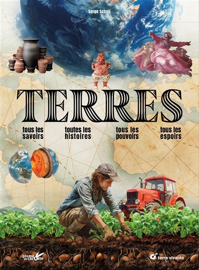 Terres : tous les savoirs, toutes les histoires, tous les pouvoirs, tous les espoirs | Schall, Serge