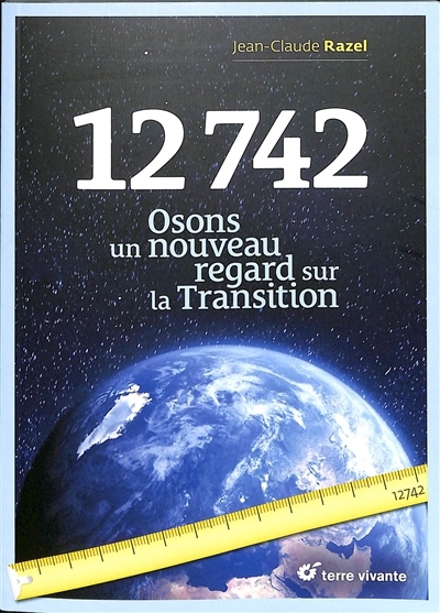 12.742 : osons un nouveau regard sur la transition | Razel, Jean-Claude (Auteur)