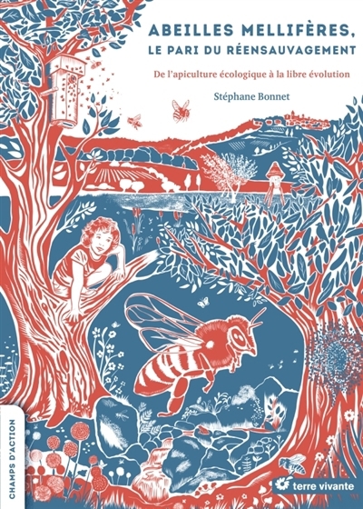 Abeilles mellifères, le pari du réensauvagement | Bonnet, Stéphane