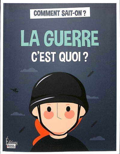 La guerre c'est quoi ? | Guibert-Brussel, Cécile (Auteur) | Dortier, Marie (Illustrateur)