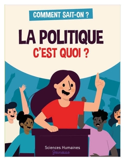 La politique, c'est quoi ? | Le Moine, Lucie (Auteur) | Dortier, Marie (Illustrateur)