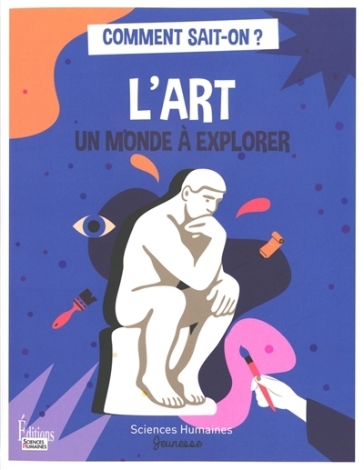 L'art, un monde à explorer | Guibert-Brussel, Cécile (Auteur) | Dortier, Marie (Illustrateur)