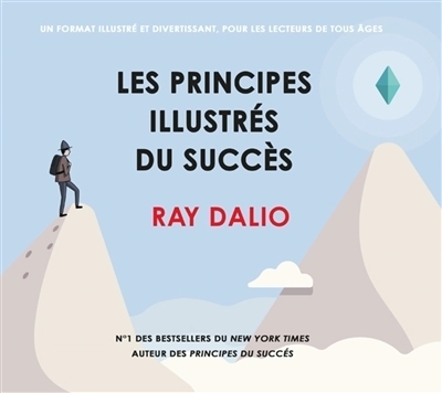 principes illustrés du succès (Les) | Dalio, Ray (Auteur)