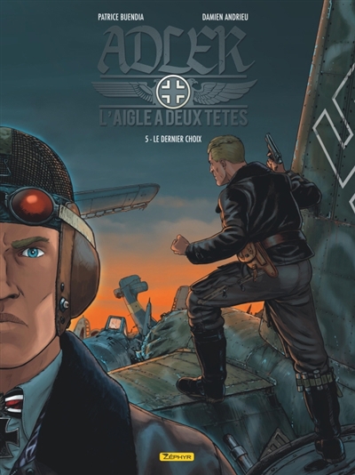 L'aigle à deux têtes : Adler T.05 - Le dernier choix | Buendia, Patrice (Auteur) | Andrieu, Damien (Illustrateur)