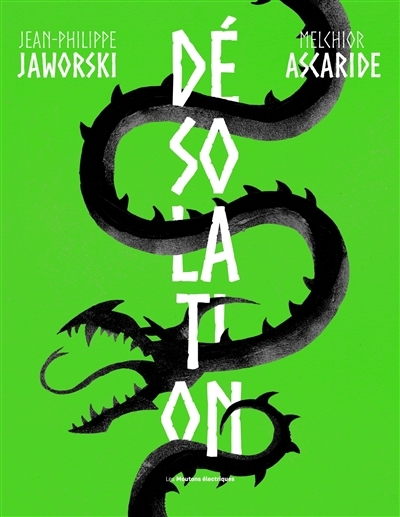 Désolation | Jaworski, Jean-Philippe (Auteur) | Ascaride, Melchior (Illustrateur)