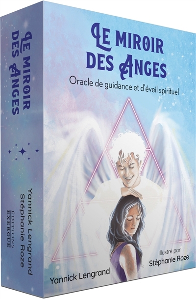 miroir des anges, Le : oracle de guidance et d'éveil spirituel | Lengrand, Yannick | Roze, Stéphanie