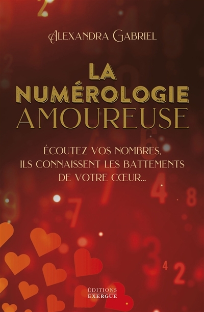 La numérologie amoureuse  | Gabriel, Alexandra 