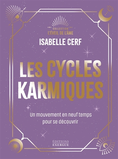 Les cycles karmiques : un mouvement en neuf temps pour se découvrir | Cerf, Isabelle (Auteur)