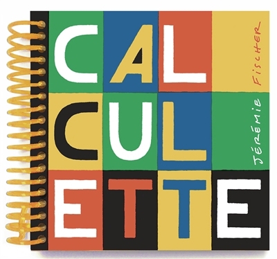 Calculette | Fischer, Jérémie (Auteur)