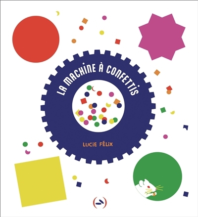 machine à confettis (La) | Félix, Lucie