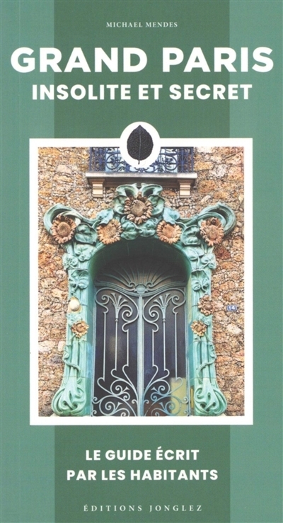 Grand Paris insolite et secret | Mendes, Michael