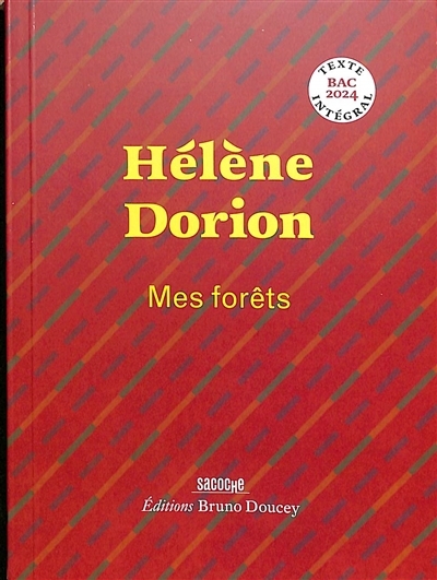 Mes forêts : texte intégral, bac 2024 ; Le paysage, l'intime, la poésie | Dorion, Hélène