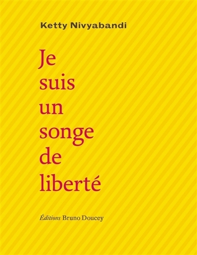 Je suis un songe de liberté | Nivyabandi, Ketty