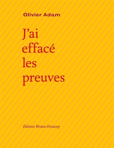 J'ai effacé les preuves | Adam, Olivier