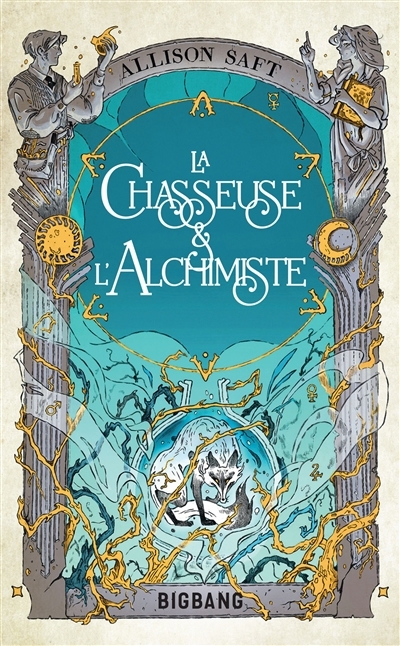 chasseuse et l'alchimiste (La) | Saft, Allison