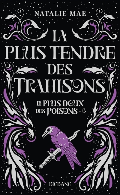 Le plus doux des poisons T.03 - La plus tendre des trahisons  | Mae, Natalie (Auteur)