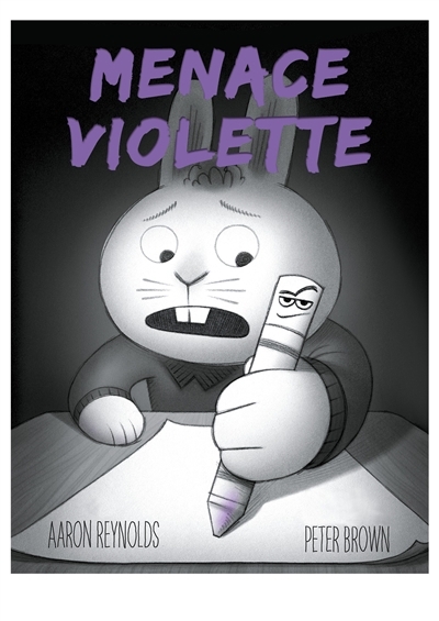 Menace violette | Reynolds, Aaron (Auteur) | Brown, Peter (Illustrateur)