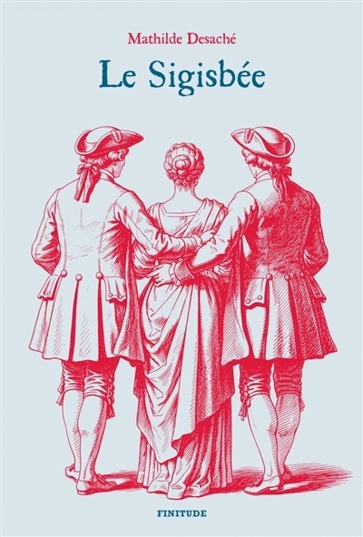 Le sigisbée  | Desaché, Mathilde