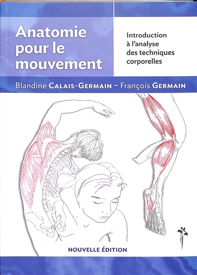 Introduction à l'analyse des techniques corporelles | Calais-Germain, Blandine (Auteur) | Germain, François (Auteur)