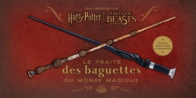 traité des baguettes du monde magique : dans l'univers des films Harry Potter, Fantastic beasts (Le) | Peterson, Monique (Auteur) | Revenson, Jody (Auteur)