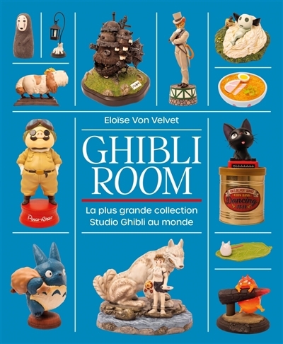 Ghibli room : la plus grande collection Studio Ghibli au monde | Von Velvet, Eloïse (Auteur)