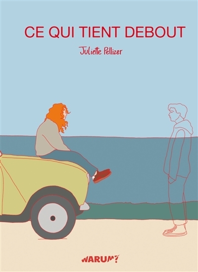 Ce qui tient debout | Pellizer, Juliette